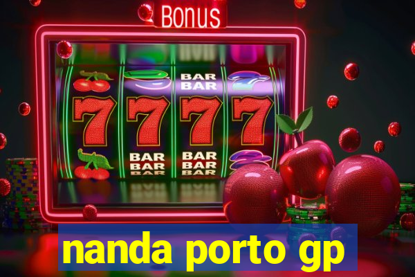 nanda porto gp